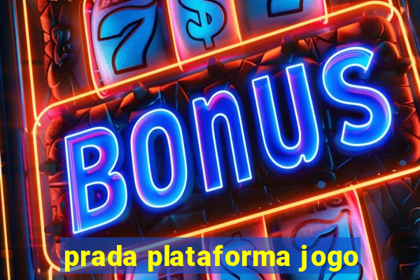 prada plataforma jogo